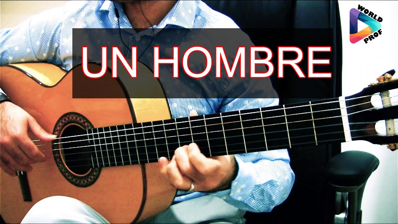 Un Hombre - Flamenco Guitar
