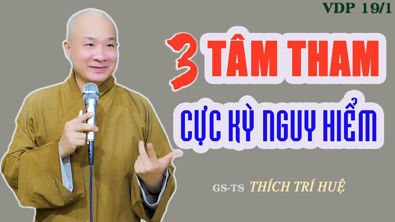THAM LAM - TÀ KIẾN - NGÃ MẠN Ngăn Chặn Hết Phúc Lành (Biết để mà tránh). Thầy Thích Trí Huệ VDP19/1