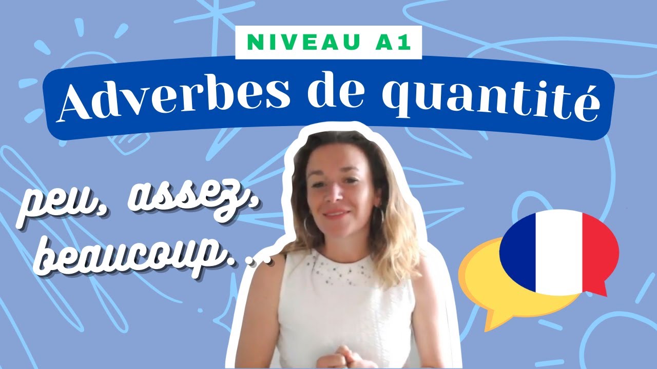 Les adverbes de quantité - Leçon de français (Niveau A1) - Cours de grammaire