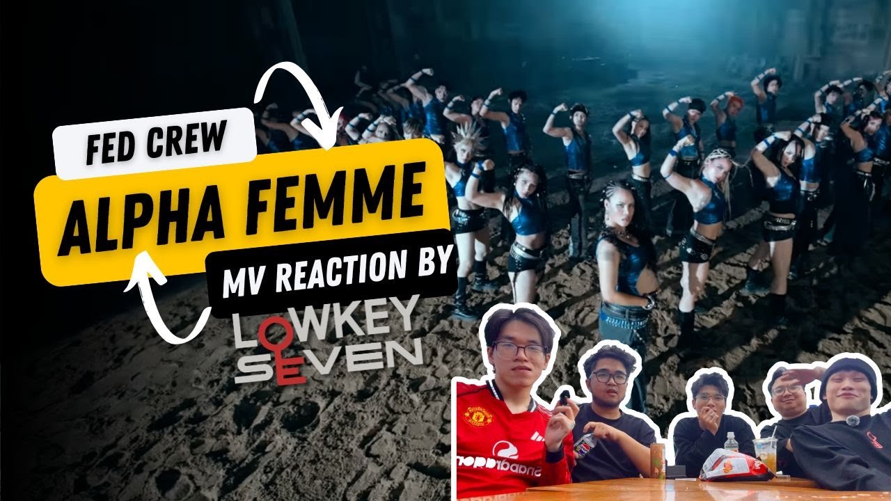 ALPHA FEMME by FED CREW | DANCE MV REACTION BY LOWKEYSEVEN