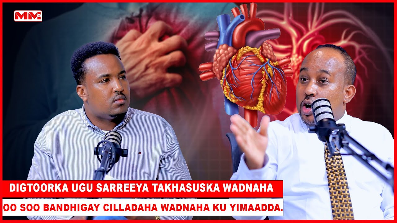 Digtoorka ugu Sarreeya Takhasuska Wadnaha Soomaalida oo Soo Bandhigay Cilladaha Wadnaha ku yimaadda.