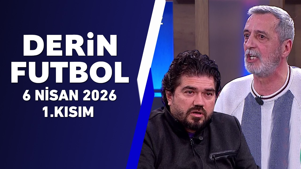 Derin Futbol 6 Nisan 1.Kısım