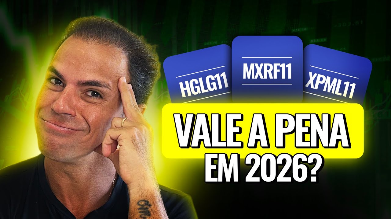 Vale a pena INVESTIR nos FIIs XPML11, MXRF11 e HGLG11 em 2026?