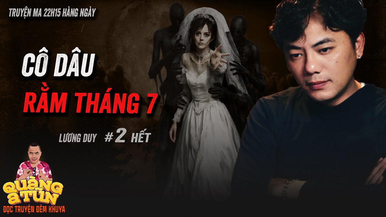 Truyện ma làng quê Quàng A Tũn : CƯỚI VÀO THÁNG 7 CÔ HỒN CÔ DÂU BỊ YỂM BÙA GHÊ SỢ Tập 2