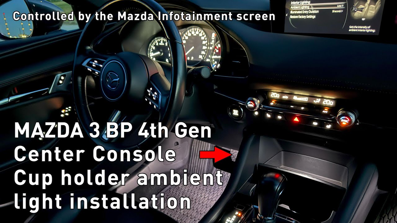 Mazda 3 BP 4th Gen Center Console Cup Holder Ambient Light Installation