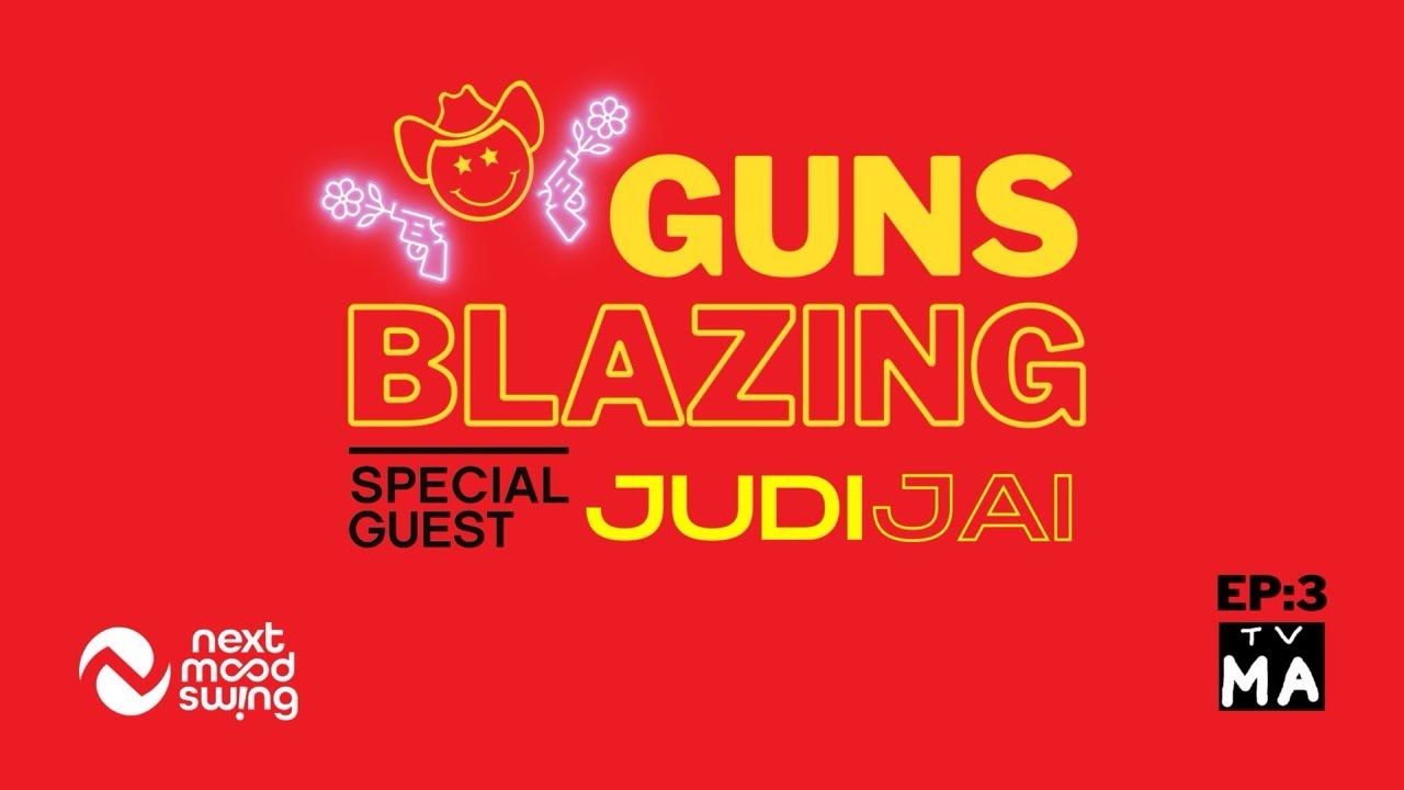 JUDI JAI | GUNS BLAZING EP3