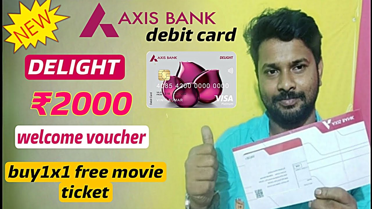 new features Axis Bank DELIGHT debit card unboxing benefit Axis Bank best &top debit card