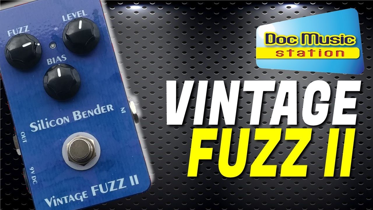 Doc Music Station Vintage FUZZ SILICON BENDER [DEMO EFFET GUITARE]