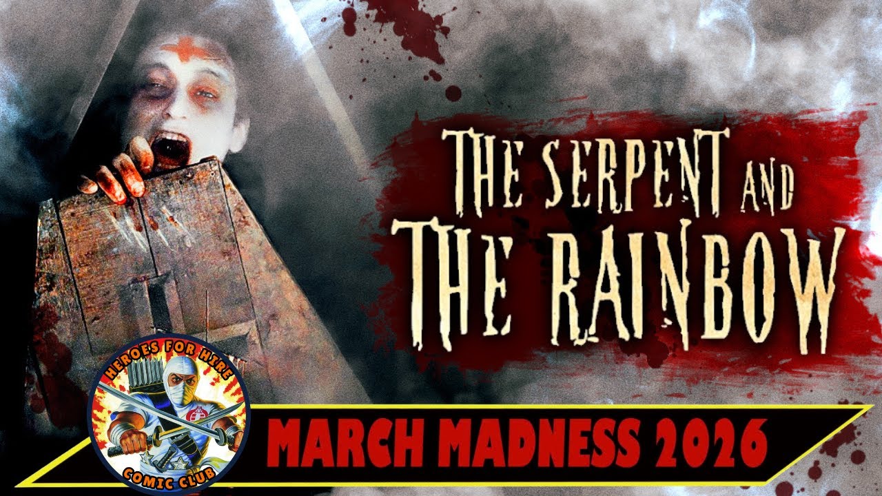 March Madness Presents: The Serpent and the Rainbow