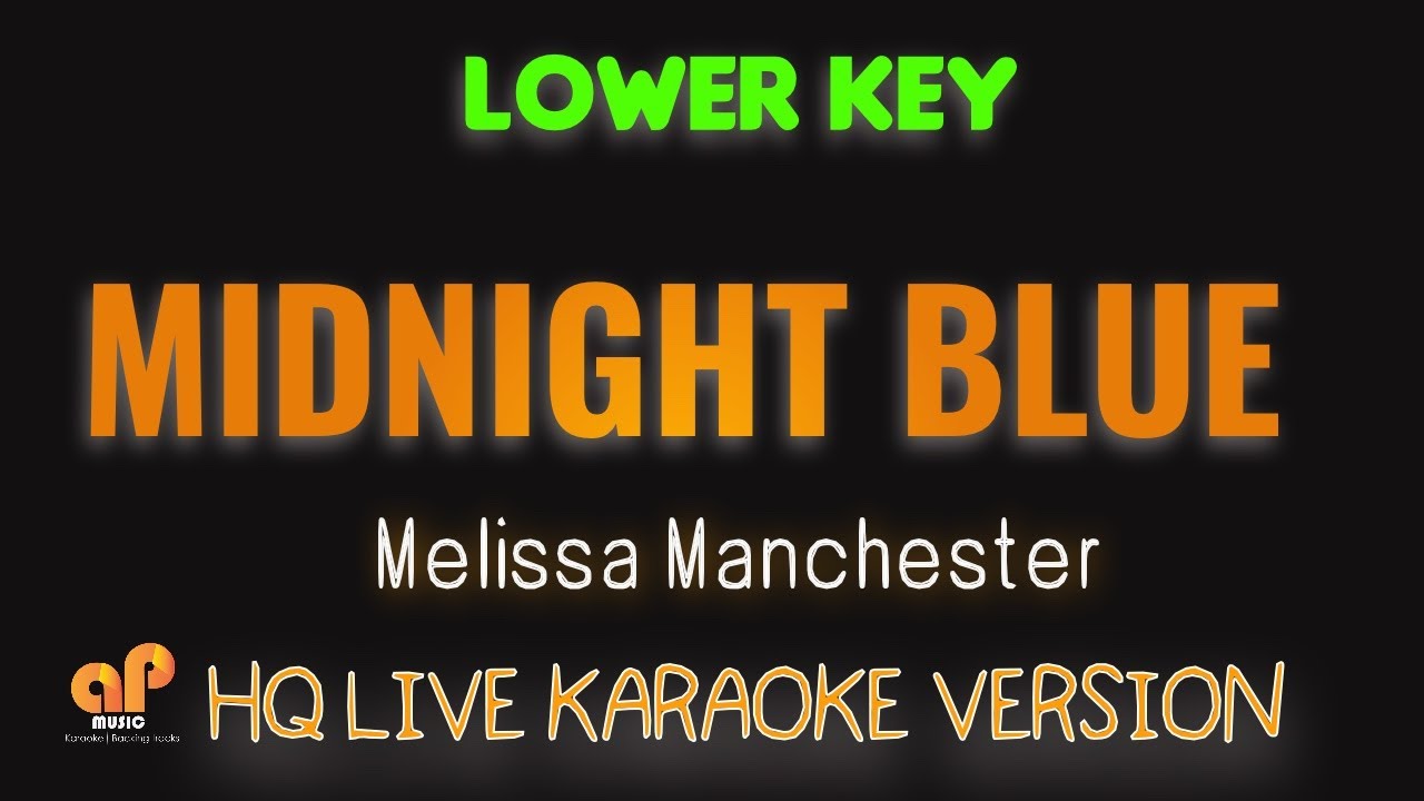 MIDNIGHT BLUE - Melissa Manchester (LOWER KEY HQ KARAOKE VERSION)