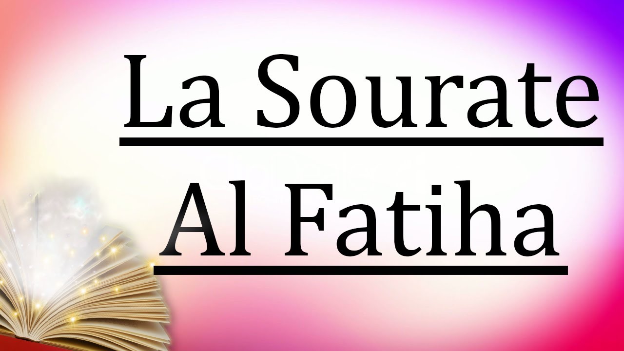LA FATIHA : EXPLICATIONS ET SAGESSES 📚