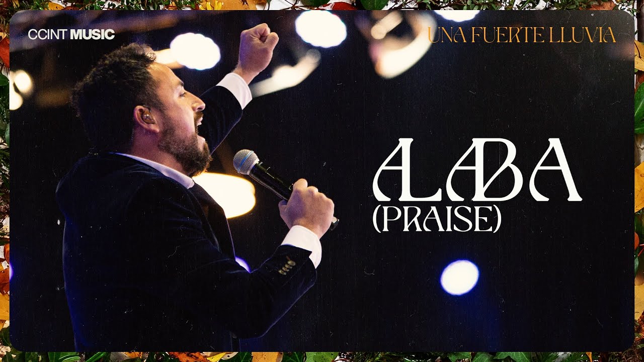Alaba (Praise) // Una Fuerte Lluvia [En Vivo] // @ccintmusic