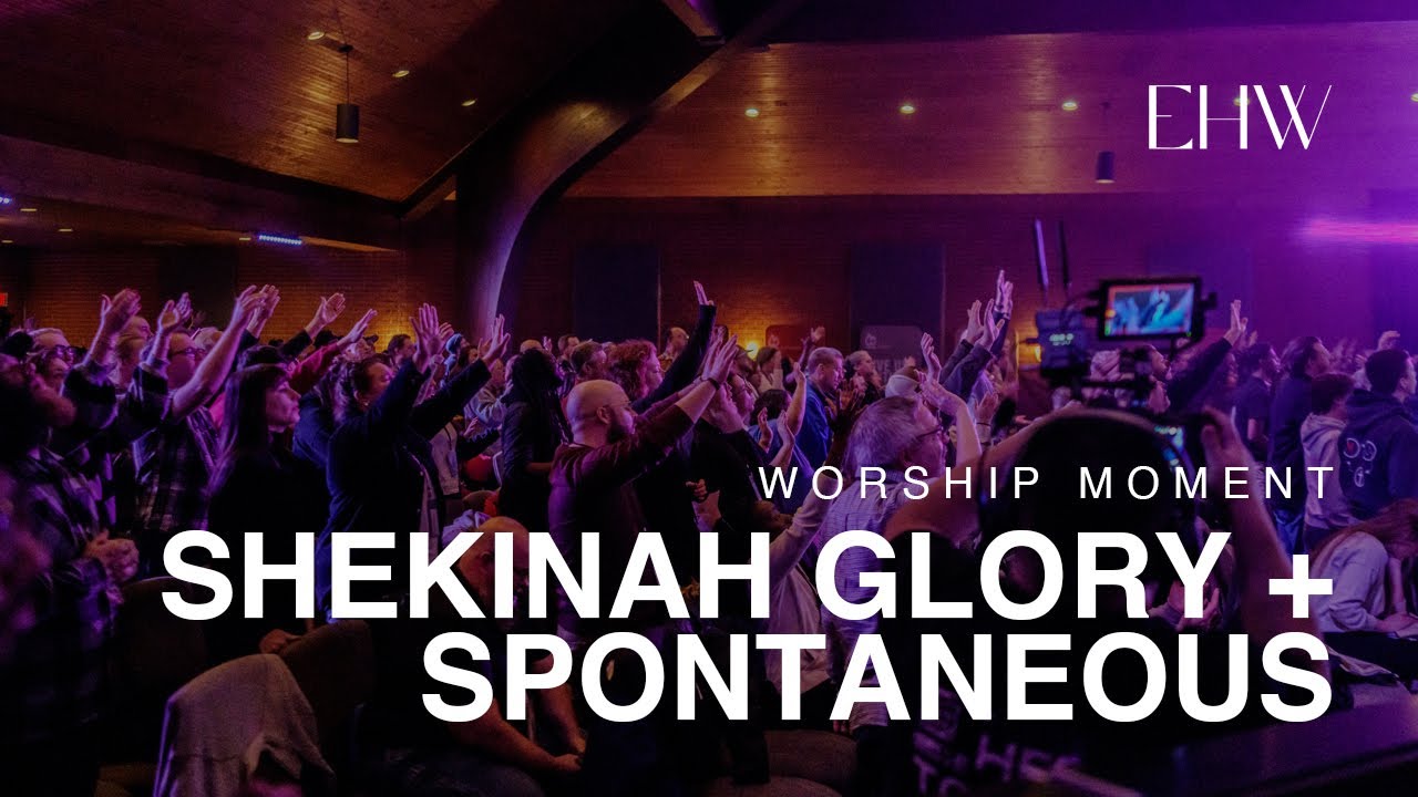 Shekinah Glory + Spontaneous (Live) - Eleventh Hour Worship