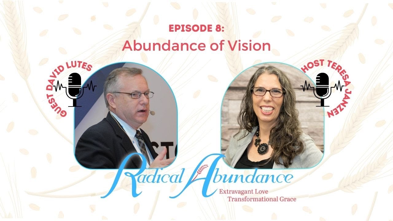 Radical Abundance of Vision with Global Leadership Coach, David Lutes shares how to find purpose