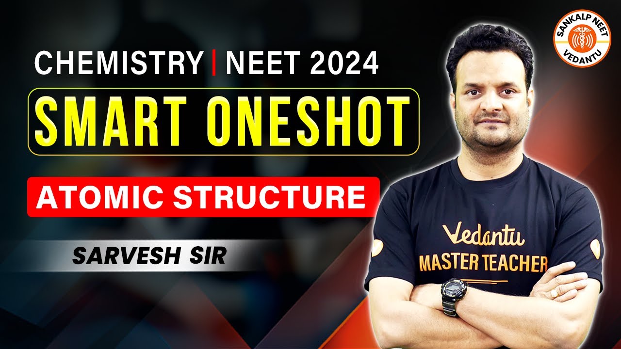 ATOMIC STRUCTURE CLASS 11 ONE SHOT | NEET 2024 | SMART ONE SHOT | CHEMISTRY ONE SHOT | SARVESH SIR