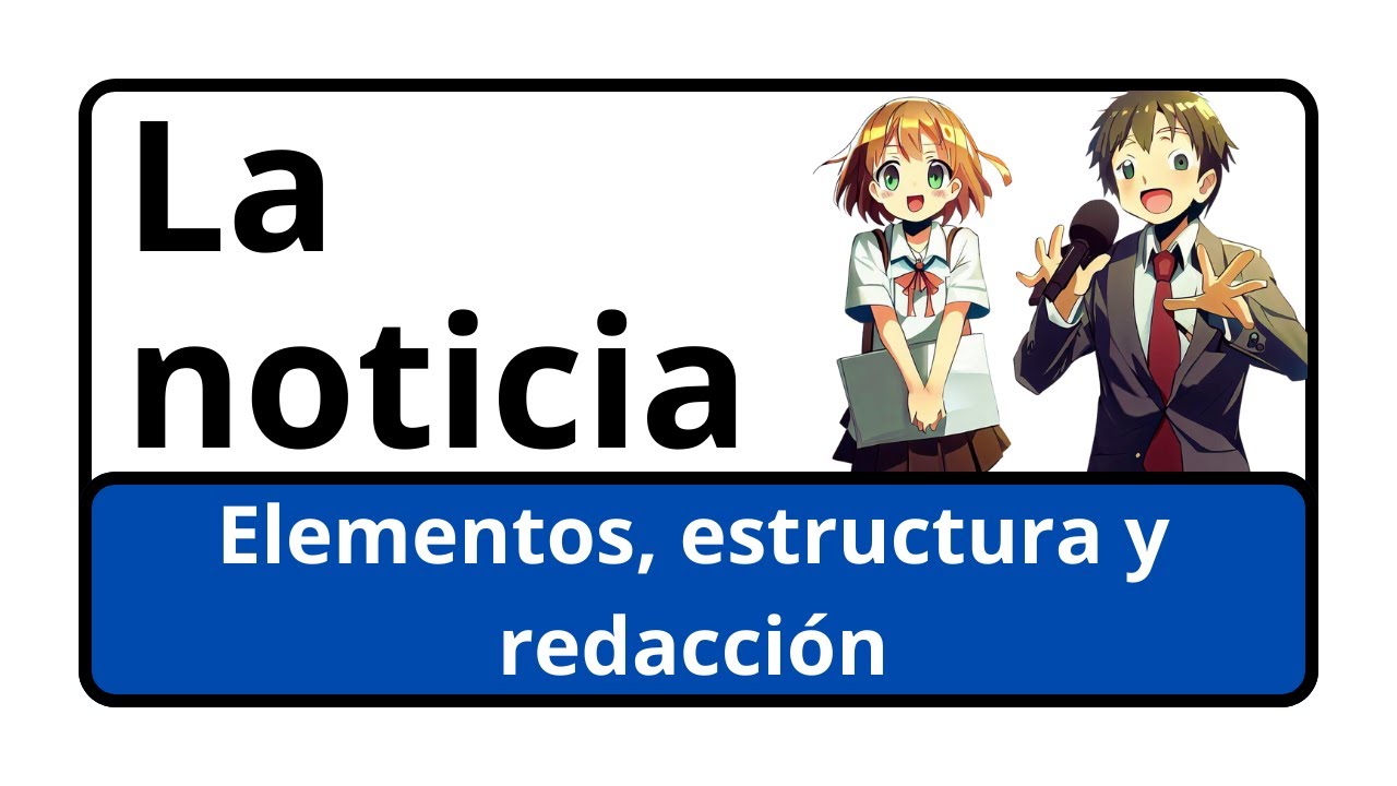 La noticia: Elementos, estructura y redacción