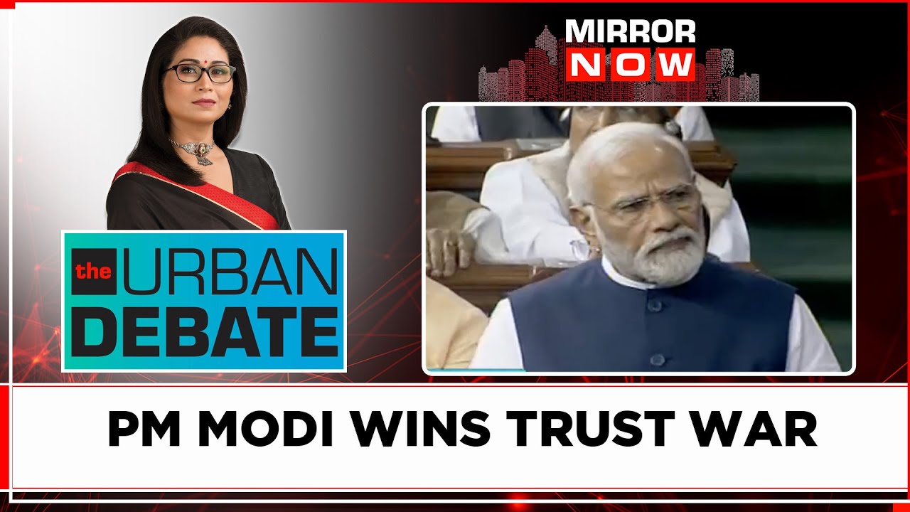 PM Modi Wins Trust War, Tears Into I.N.D.I.A. | Was PM's Speech Political? | The Urban Debate
