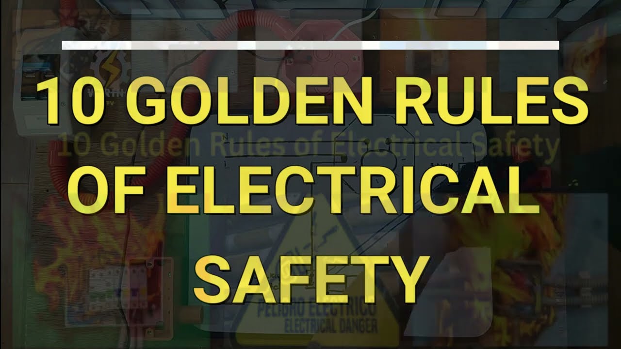 10 Golden Rules of Electrical Safety