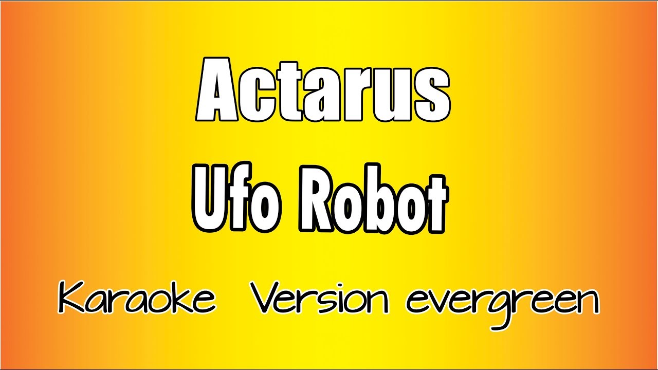 Actarus - Ufo Robot (Versione Karaoke Academy Italia)