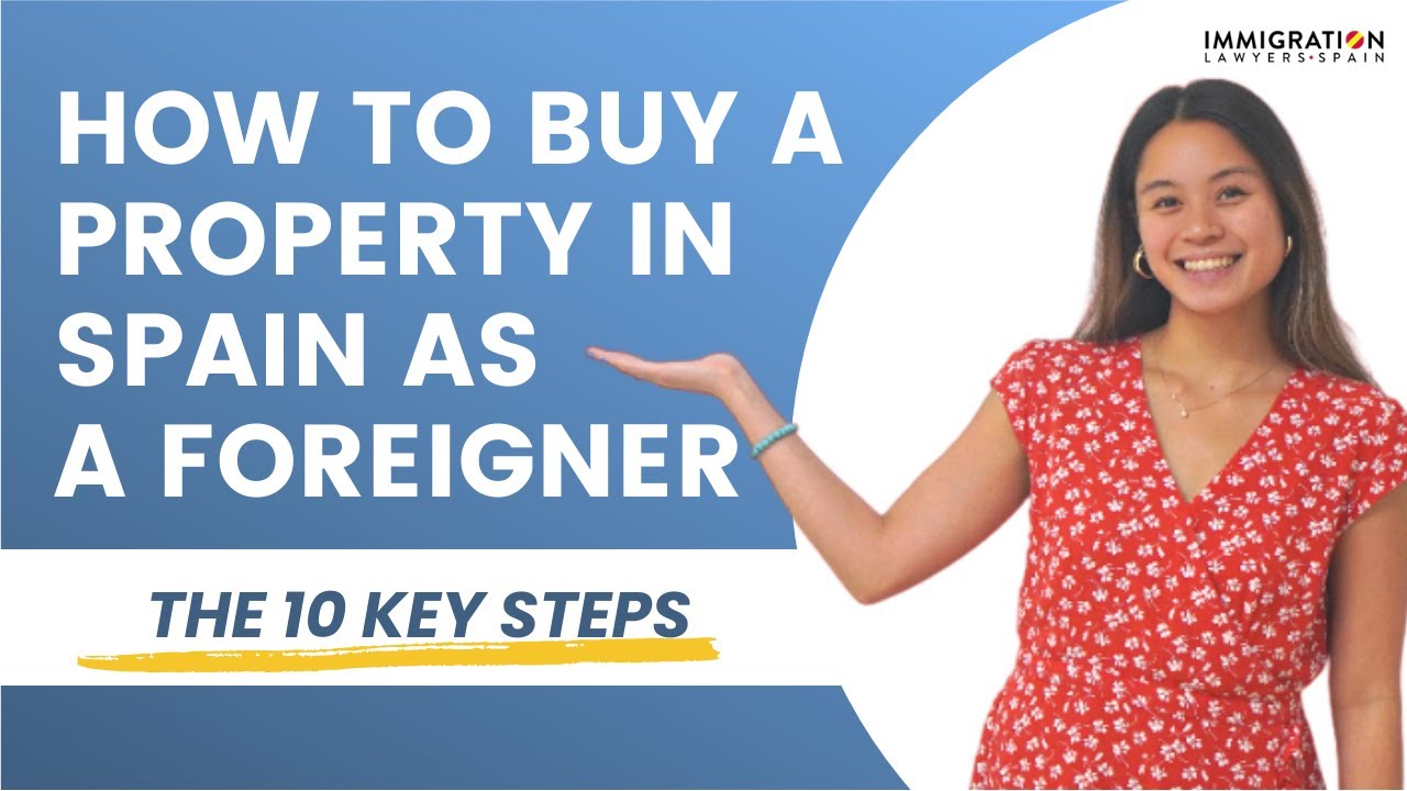 HOW TO BUY A PROPERTY IN SPAIN AS A FOREIGNER 🏡 The Purchasing Process in 10 STEPS 👆🏼