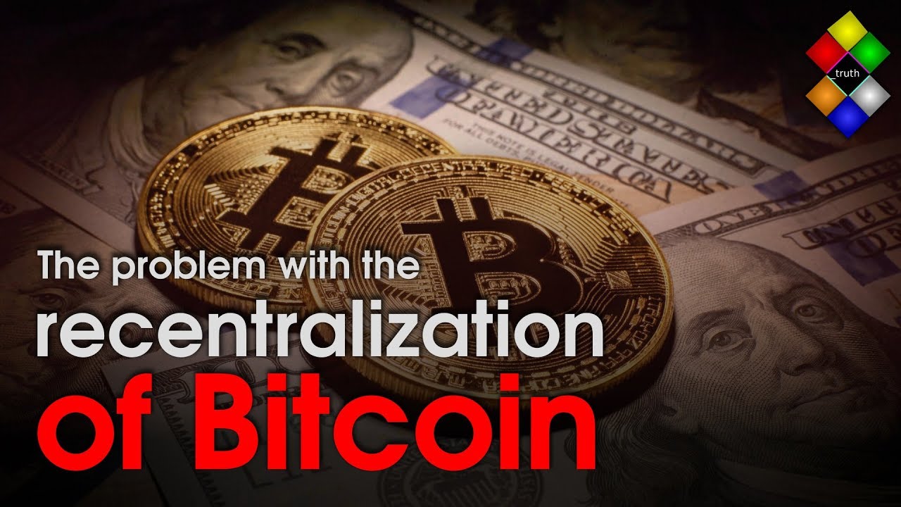 Bitcoin Is Recentralizing - And It's a Problem