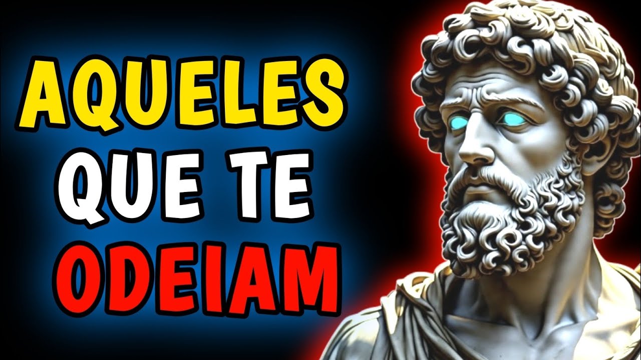 🟡Quem TE ODEIA demonstra estes 10 COMPORTAMENTOS | Lições Estoicas.