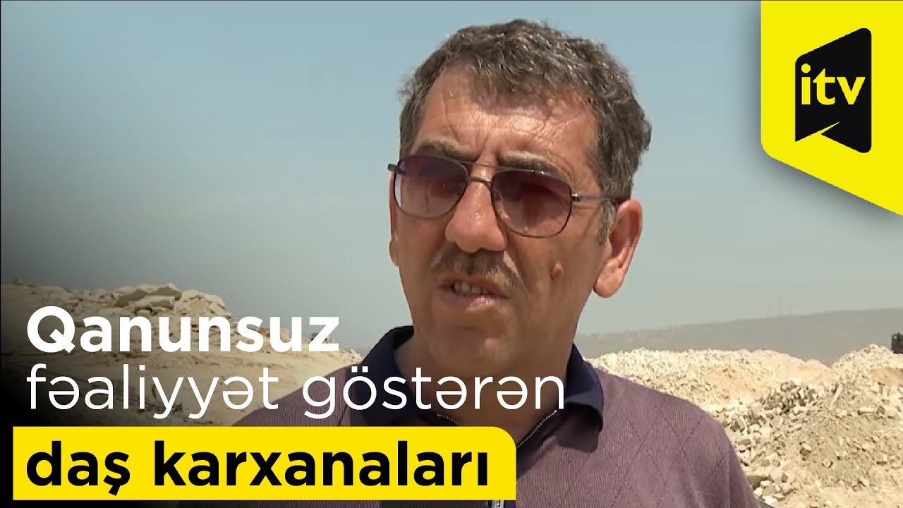 Qanunsuz fəaliyyət göstərən daş karxanaları