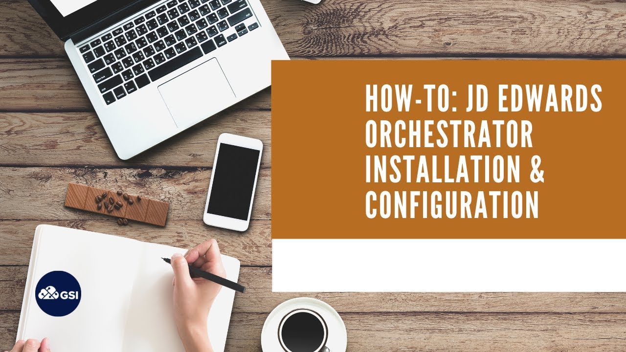How-To: JD Edwards Orchestrator Installation & Configuration