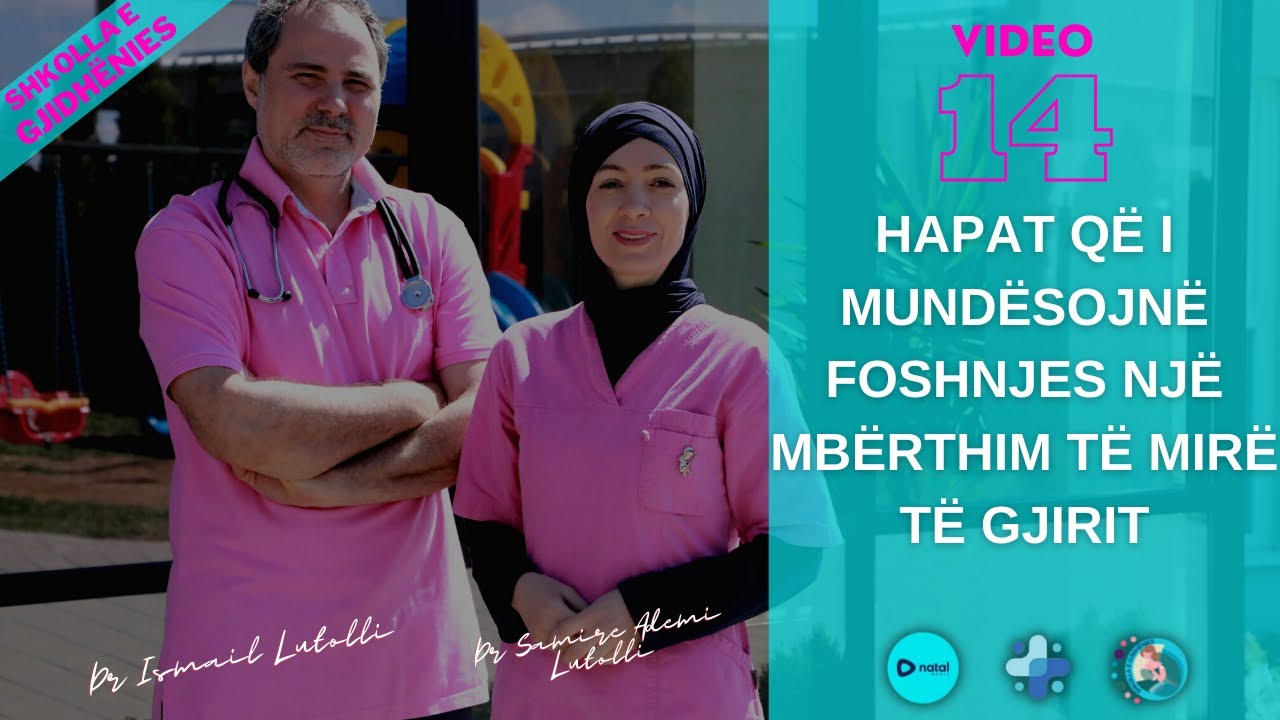 SHKOLLA E GJIDHËNIES| Video 14: HAPAT QË I MUNDËSOJNË FOSHNJES NJË MBËRTHIM TË MIRË TË GJIRIT