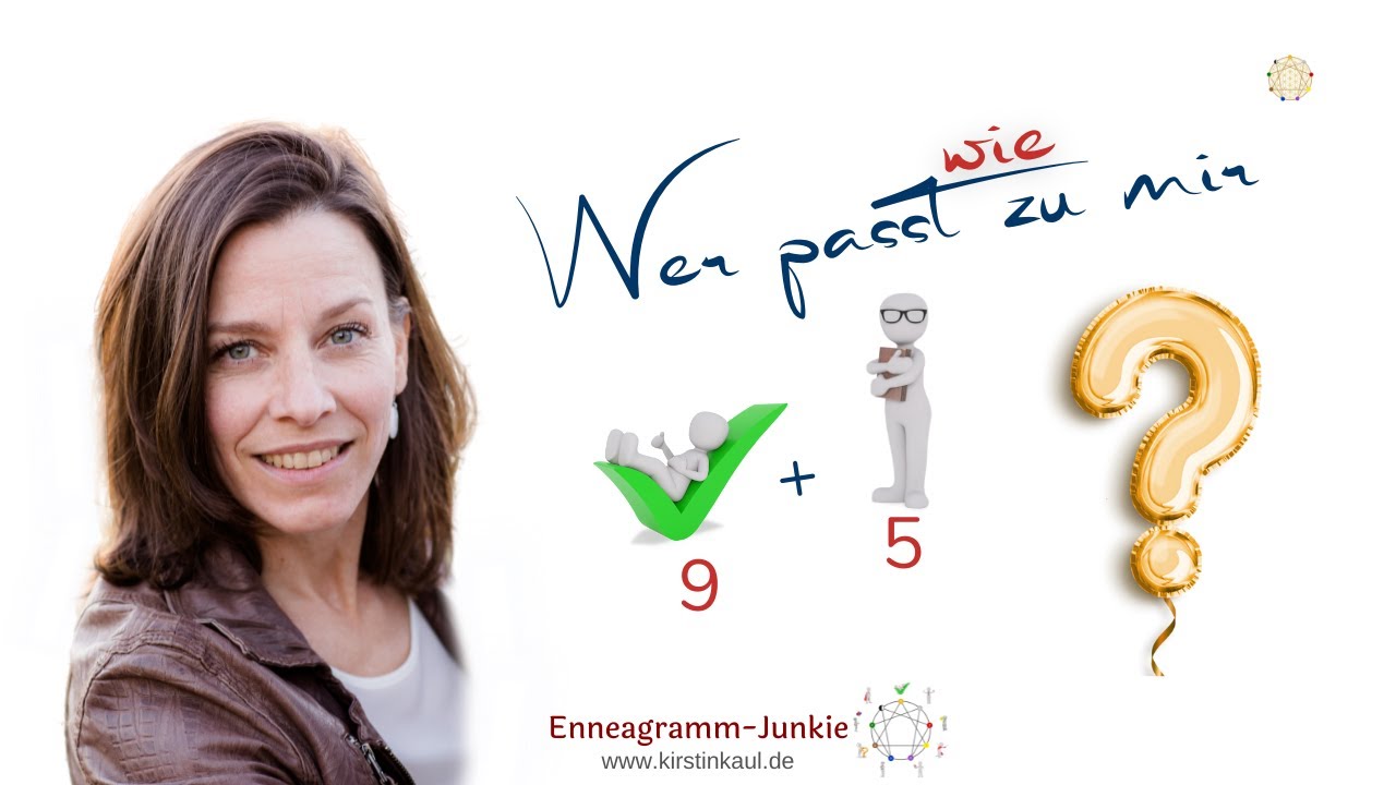 🙋‍♀️🙋 Wer passt (wie) zu mir? 9+5 in Partnerschaft, Arbeit. NEUN+FÜNF. Enneagramm und Beziehungen.