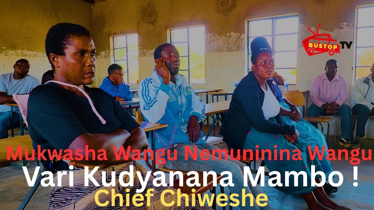 Mukwasha Wangu Nemuninina Wangu Vari Kudyanana Mambo | Chief Chiweshe