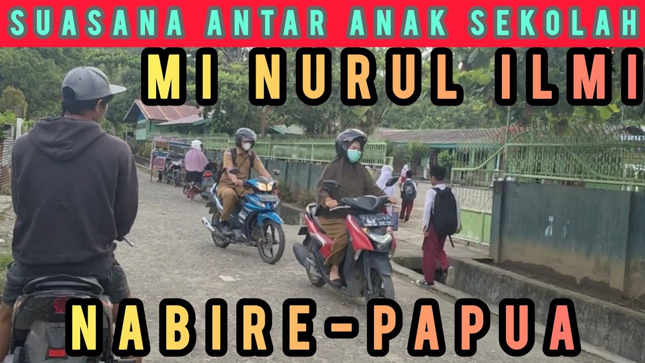 Suasana Sekolah MI NURUL ILMI NABIRE-PAPUA//antar anak kesekolah