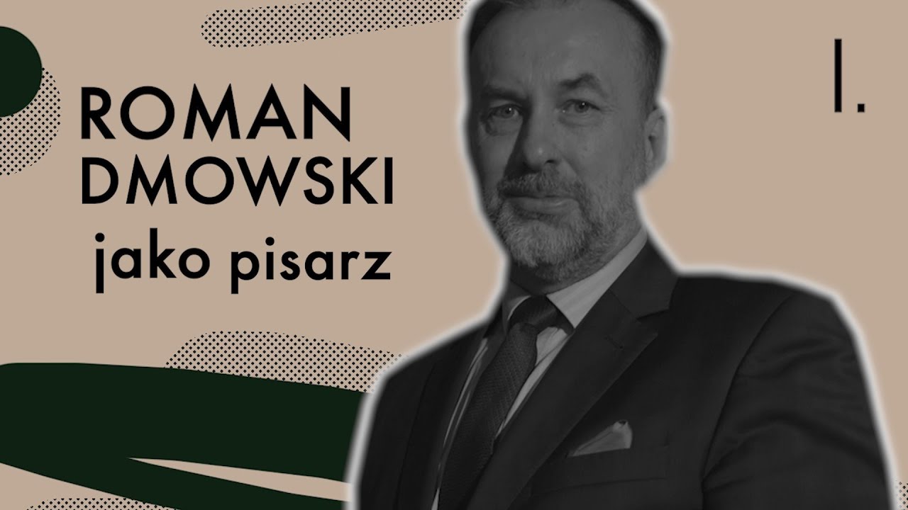 Prof. Maciej Urbanowski: Roman Dmowski jako pisarz. Część I