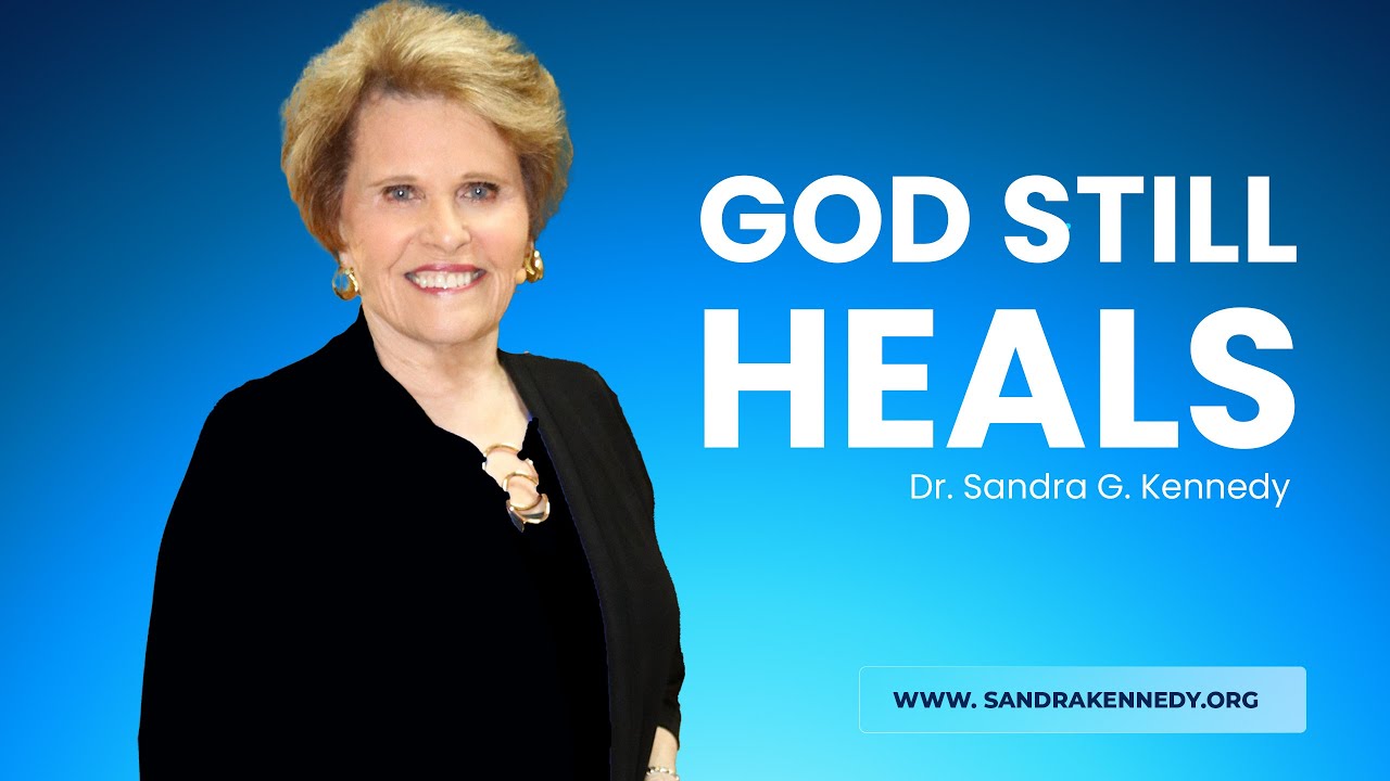 God Still Heals | Dr. Sandra G. Kennedy