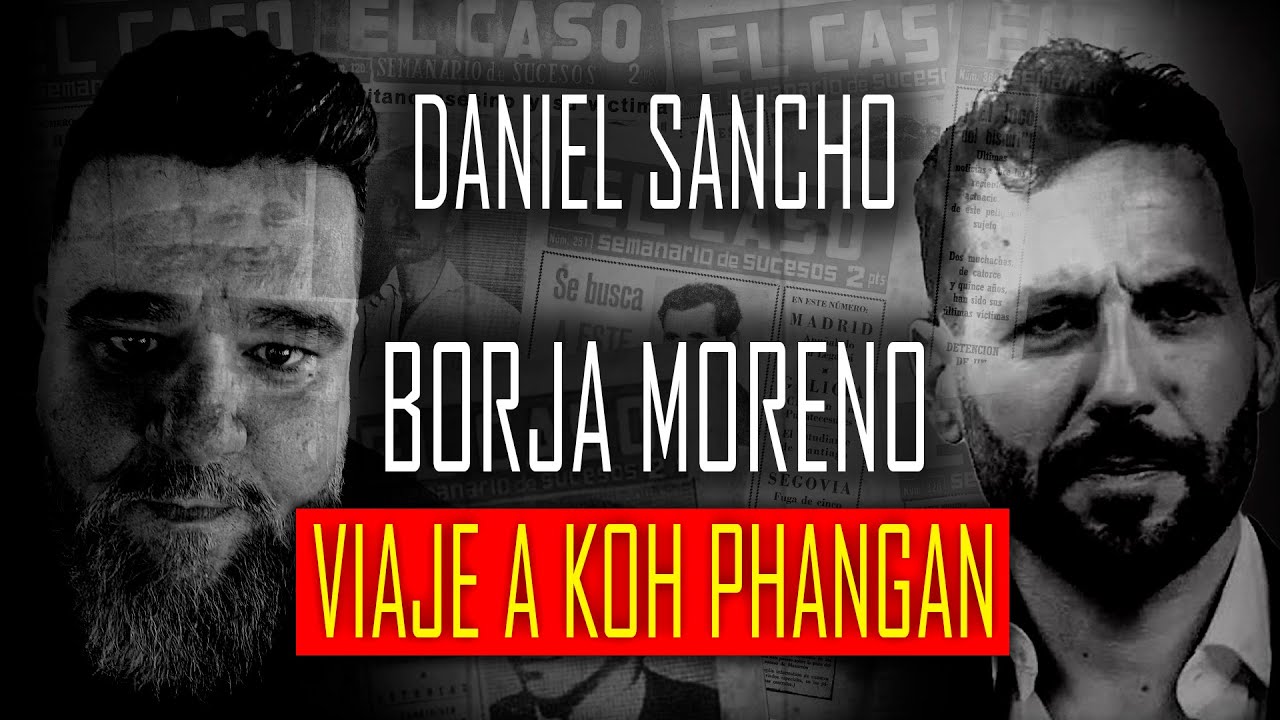 DANIEL SANCHO 🔴 VIAJE A KOH PHANGAN 🔴 CON Borja Moreno