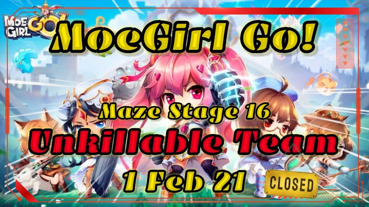 Unkillable Maze LineUp - MoeGirl Go! |1Feb21|