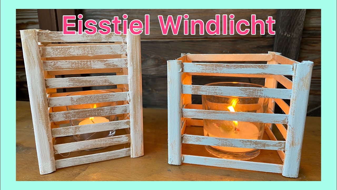 Eisstiel basteln | Eisstiel Idee | Laterne | Windlicht aus Holz | Shabby chic aus Lagnese
