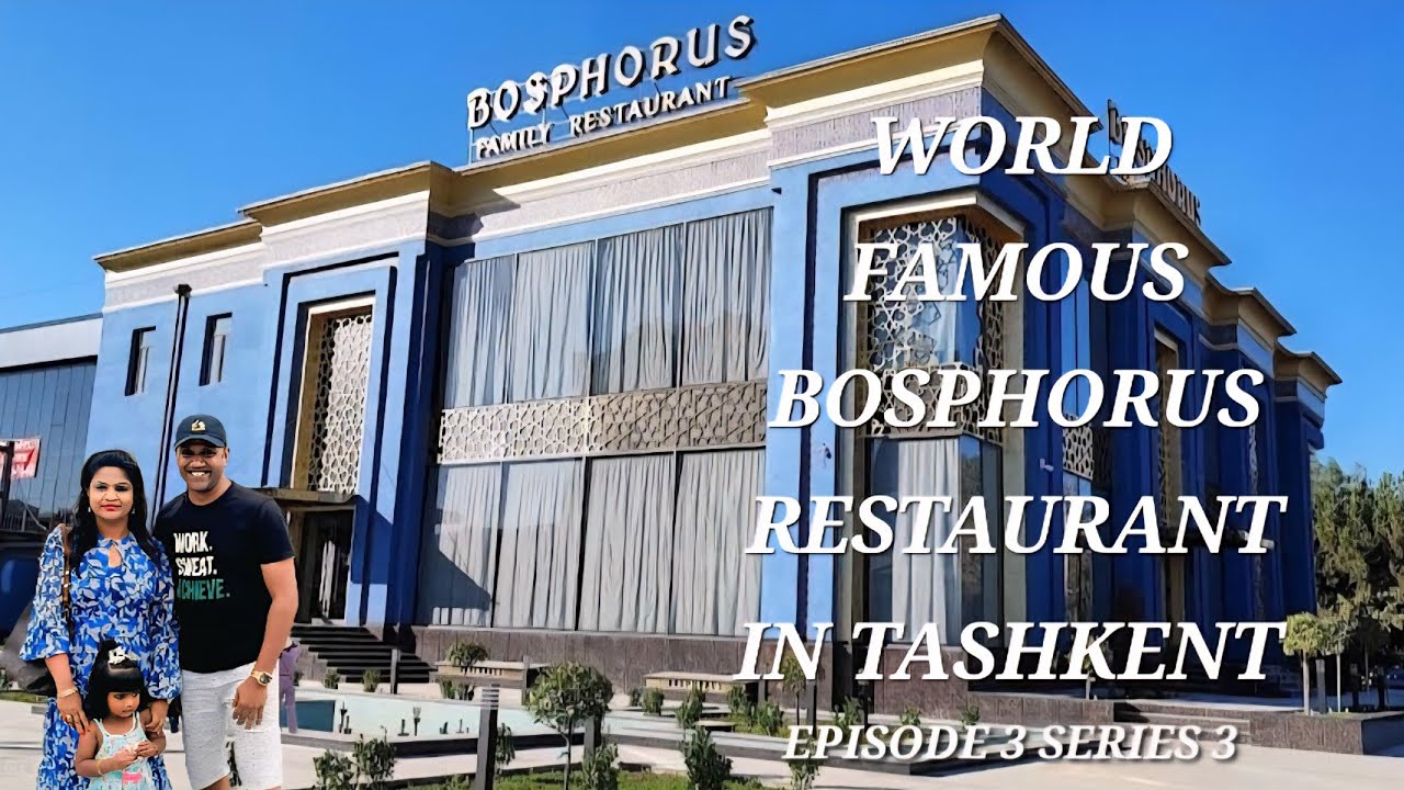 World famous Bosphorus Restaurant Tour in Tashkent. Episode 3 Series 3.