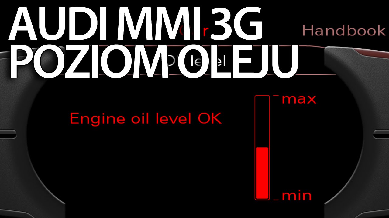 Poziom oleju silnikowego w Audi MMI 3G (A1 A4 A5 A6 A7 A8 Q3 Q5 Q7) aktywacja