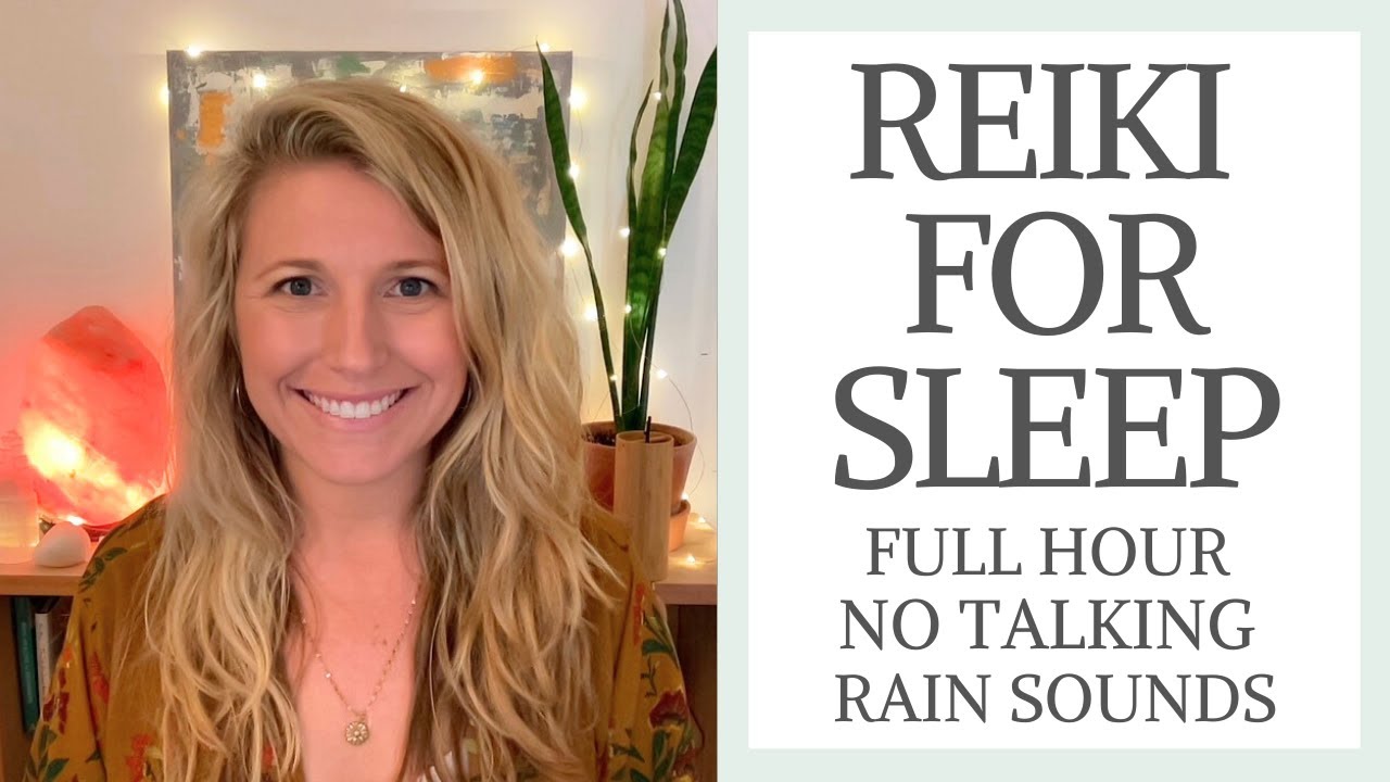 Reiki For Sleep: Full Hour/No Talking/Rain Sounds