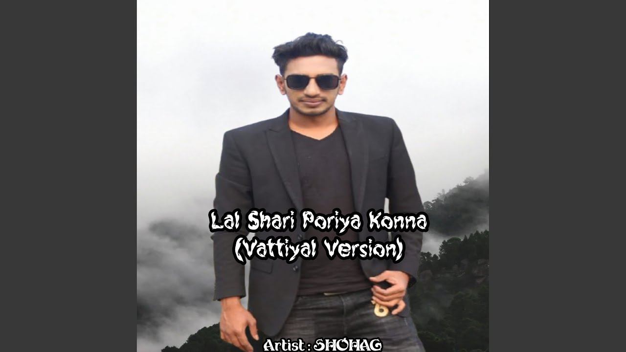 Lal Shari Poriya Konna (Vattiyal Version)