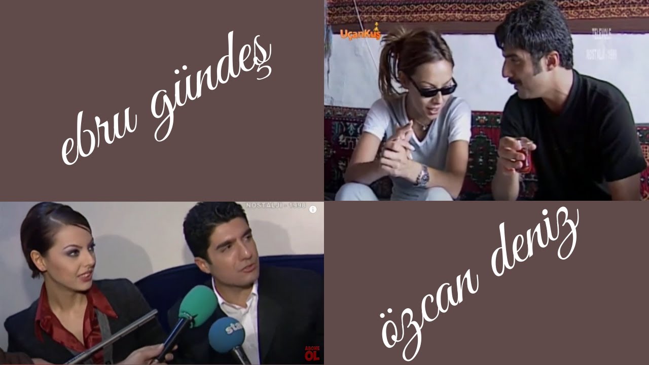 EBRU GÜNDEŞ VE ÖZCAN DENİZ