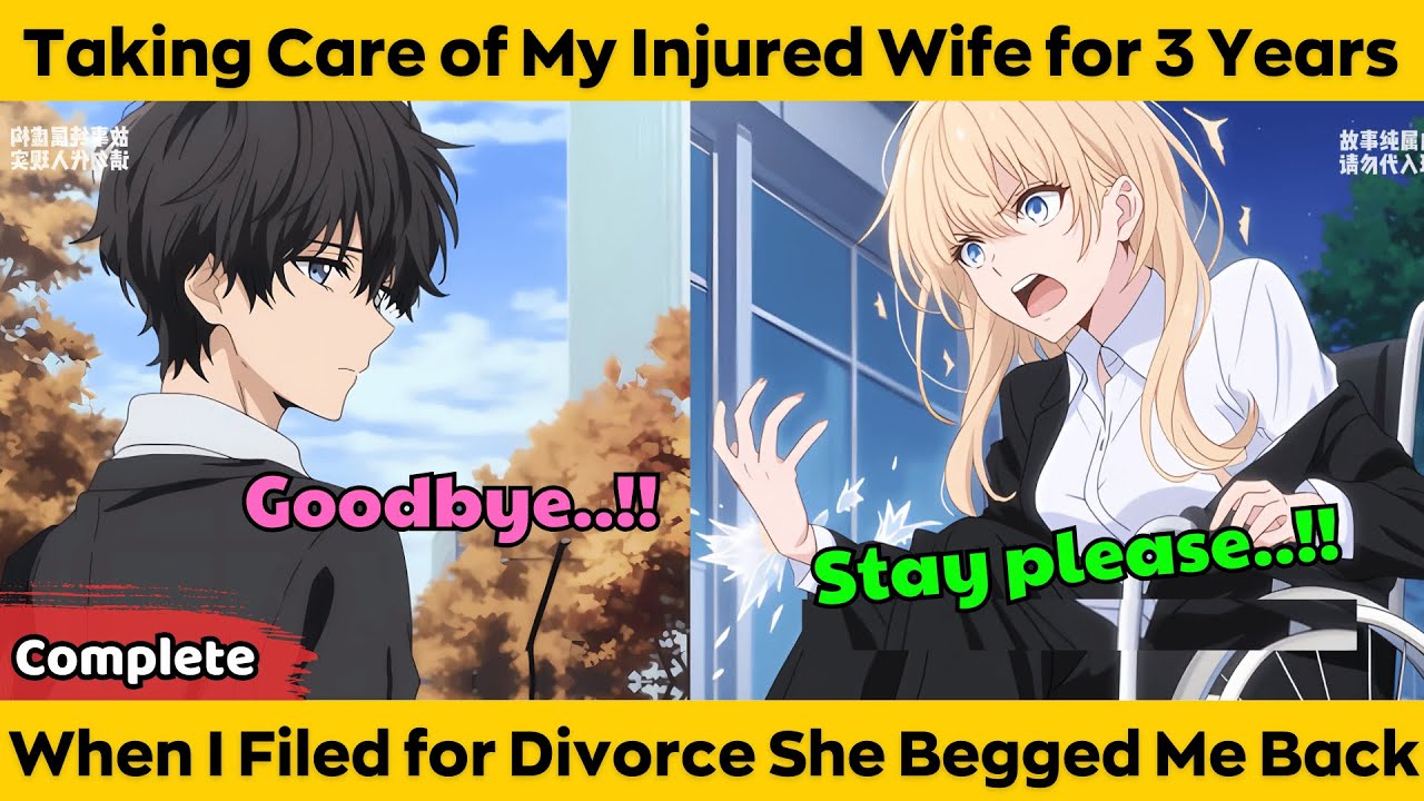 COMPLETED | Taking Care of My Injured Wife for 3 Years - When I Filed for Divorce She Begged Me Back