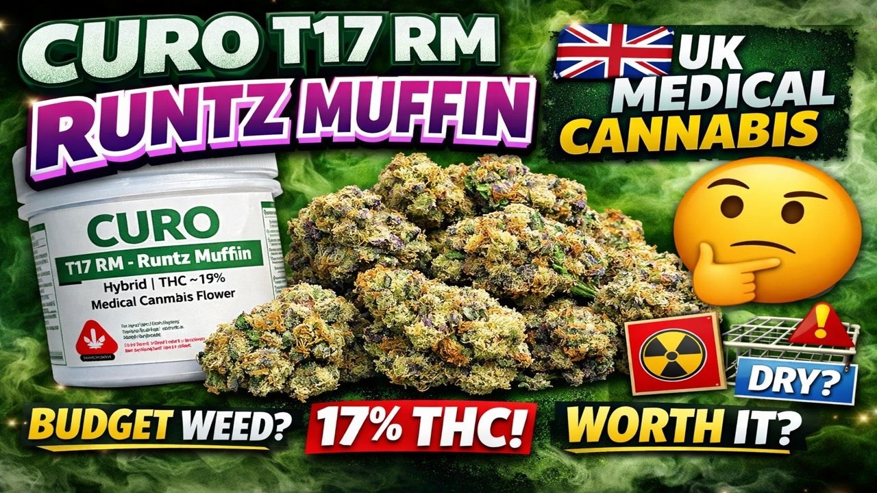 UK MEDICAL FLOWER | CURO | RUNTZ MUFFIN | T17 #420community #420 #cbpm #420music #uk #cbd