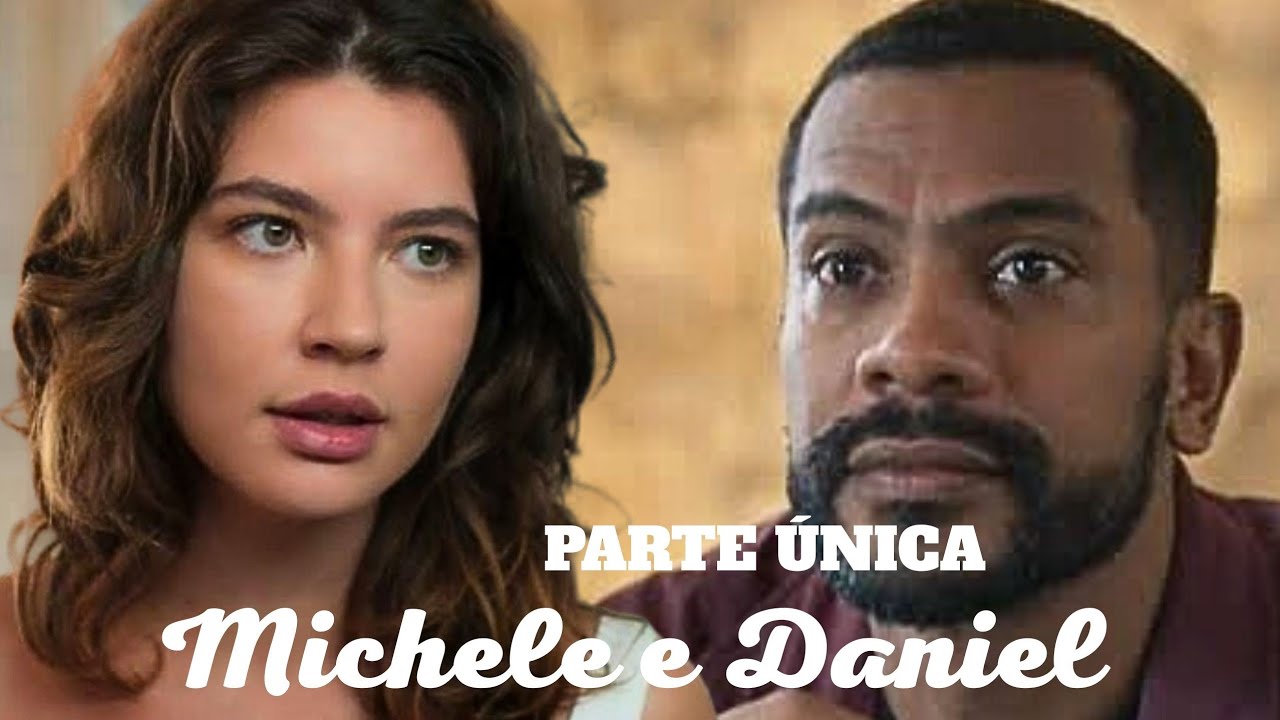 A HISTÓRIA DE MICHELE E DANIEL (PARTE ÚNICA) COMENTADA