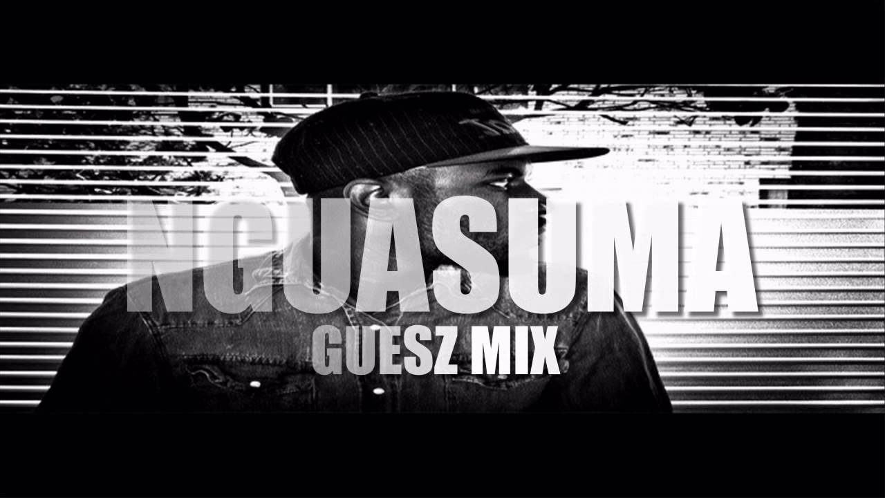 NGUASUMA GUESZ MIX