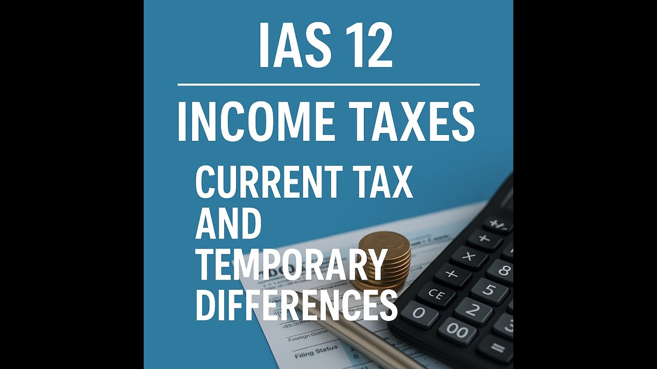 IAS 12   Income taxes   Current tax and temporary differences