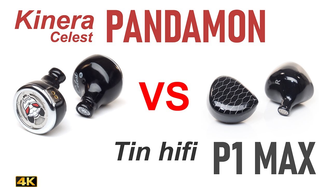 Kinera Celest Pandamon vs Tin HiFi P1 Max