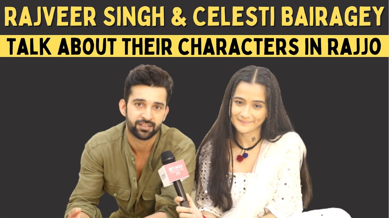 Rajjo actors Rajveer Singh & Celesti Bairagey on their characters in the show