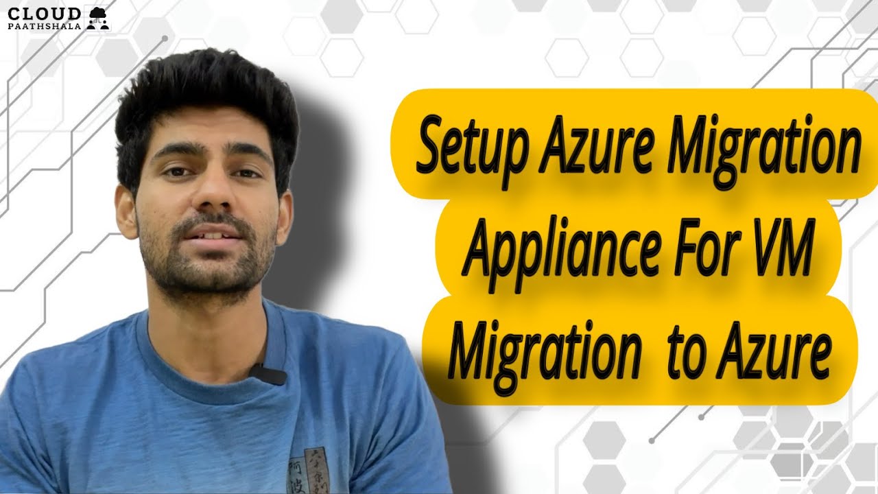 Setting up Azure Migrate Appliance for Seamless VM Migration to Azure
